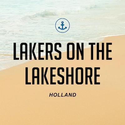 Lakers on the Lakeshore: Holland